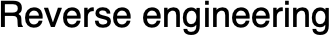 Reverse engineering