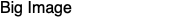 Big Image