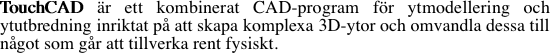 TouchCAD är ett kombinerat CAD-program